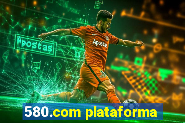 580.com plataforma